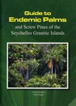 Guide to endemic palms and screw pines of the seychelles granitic islands